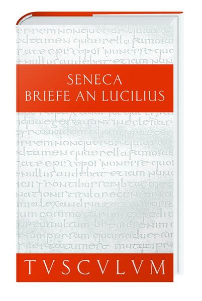 Briefe an Lucilius / Epistulae Morales ad Lucilium