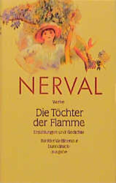 Gérard de Nerval. Die Töchter der Flamme / Erzählungen und Gedichte