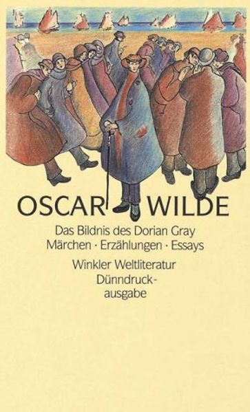Das Bildnis des Dorian Gray /Märchen /Erzählungen /Essays