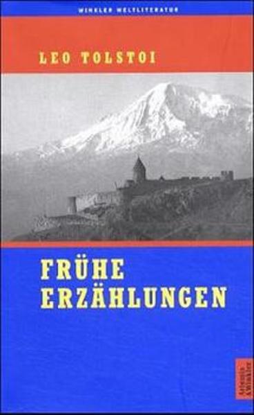 Leo N. Tolstoi. Frühe Erzählungen 1853-1872
