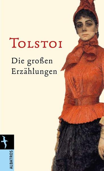 Leo N. Tolstoi. Die großen Erzählungen