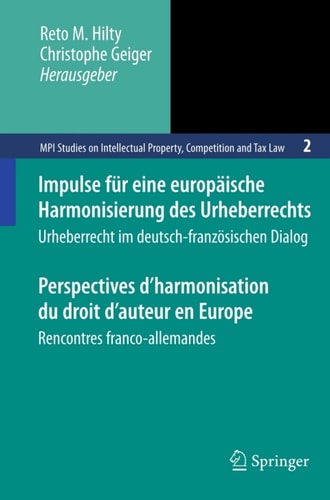 Impulse für eine europäische Harmonisierung des Urheberrechts / Perspectives d'harmonisation du droit d'auteur en Europe