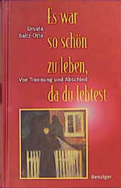 Es war so schön zu leben, da du lebtest