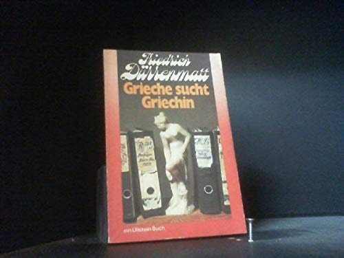 Friedrich, Durrenmatt: Grieche Sucht Griechin (Greek Seeks Greek)