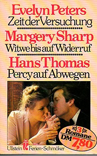 Zeit der Versuchung /Witwe bis auf Widerruf /Percy auf Abwegen