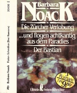 Die Zürcher Verlobung /...und flogen achtkantig aus dem Paradies /Der Bastian