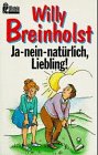 Ja - nein - natürlich, Liebling!