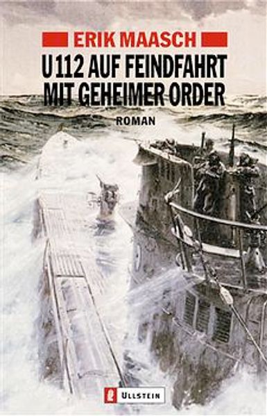 U-112 auf Feindfahrt mit geheimer Order