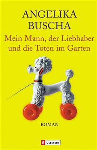 Mein Mann, der Liebhaber und der Tote im Garten