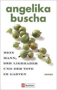 Mein Mann, der Liebhaber und der Tote im Garten