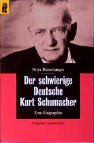 Der schwierige Deutsche Kurt Schumacher