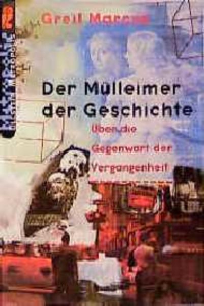 Der Mülleimer der Geschichte