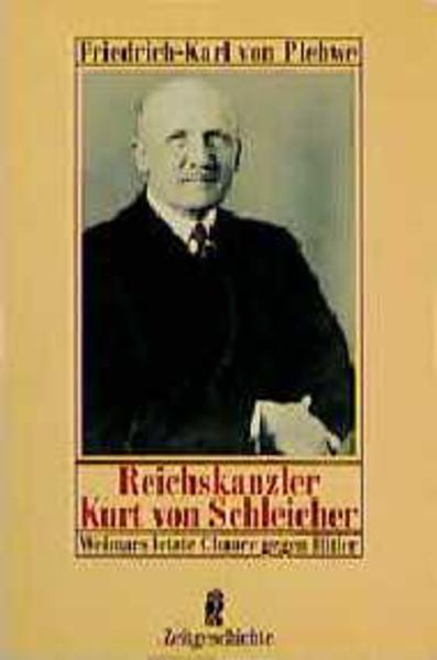 Reichskanzler Kurt von Schleicher