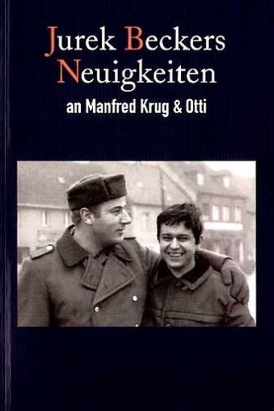 Jurek Beckers Neuigkeiten an Manfred Krug und Otti