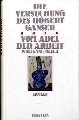 Die Versuchungen des Robert Ganser oder Vom Adel der Arbeit