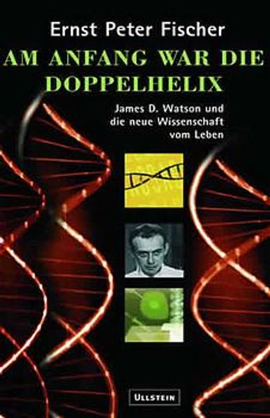 Am Anfang war die Doppelhelix