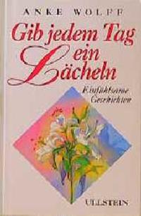 Gib jedem Tag ein Lächeln