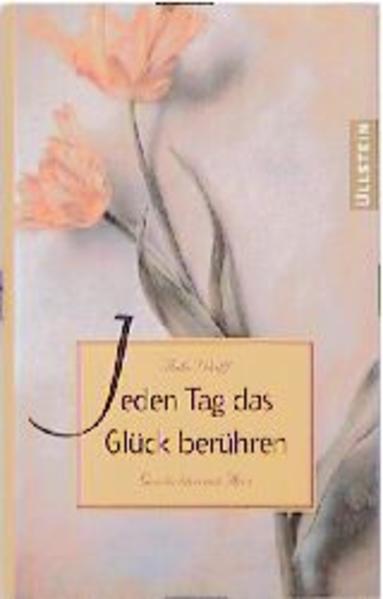 Jeden Tag das Glück berühren