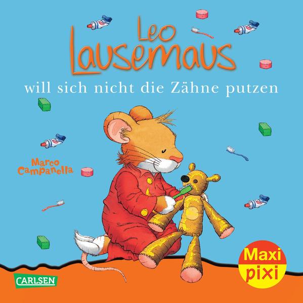 Maxi Pixi 55: Leo Lausemaus will sich nicht die Zähne putzen