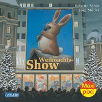 Maxi Pixi 116: Die Weihnachtsshow