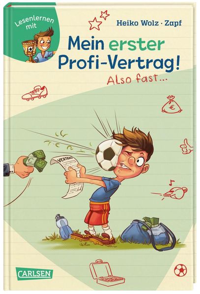 Mein erster Profi-Vertrag! Also fast … (Lesenlernen mit Spaß + Anton 5)