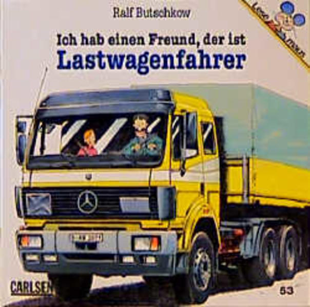 Ich hab einen Freund, der ist Lastwagenfahrer