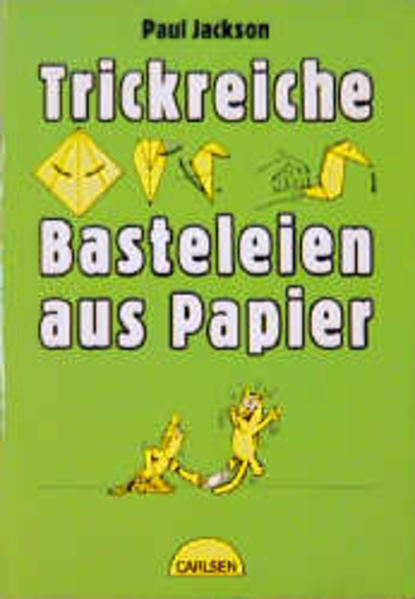 Trickreiche Basteleien aus Papier