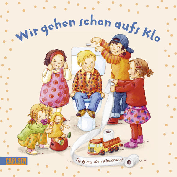 Die 5 aus dem Kindernest: Wir gehen schon aufs Klo