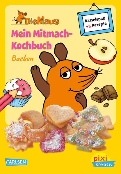Pixi kreativ 63: Die Maus: Mein Mitmach-Kochbuch: Backen