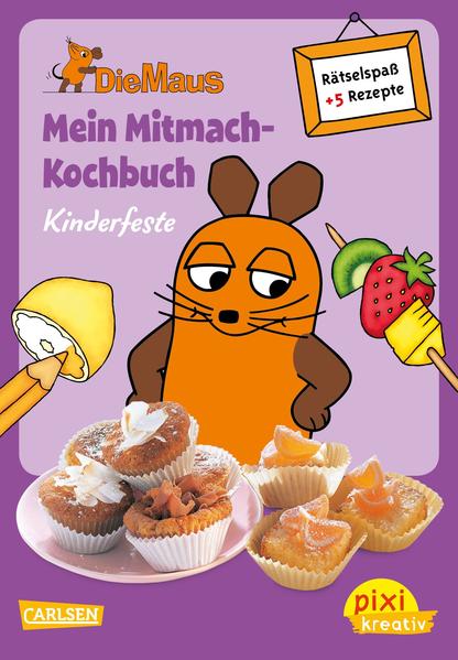 Pixi kreativ 65: Die Maus: Mein Mitmach-Kochbuch: Kinderfeste