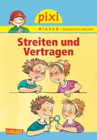 Pixi Wissen 24: Streiten und Vertragen