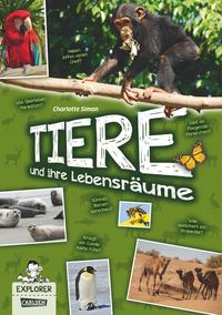 Explorer, Band 11: Tiere und ihre Lebensräume