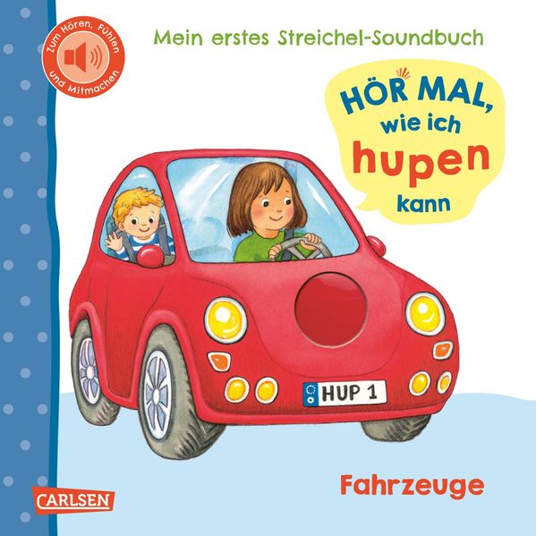 Hör mal, wie ich hupen kann (Mein erstes Streichel-Soundbuch 6)