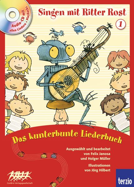 Ritter Rost: Singen mit Ritter Rost 1: Das kunterbunte Liederbuch
