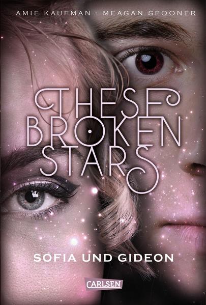 These Broken Stars. Sofia und Gideon (Band 3)