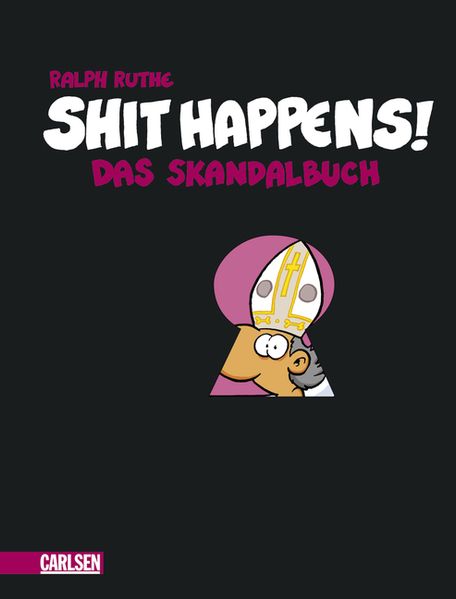 Shit happens!: Das Skandalbuch