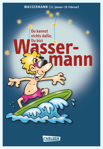 Du kannst nichts dafür ... du bist Wassermann
