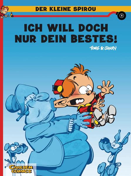 Der kleine Spirou 5: Ich will doch nur dein Bestes!