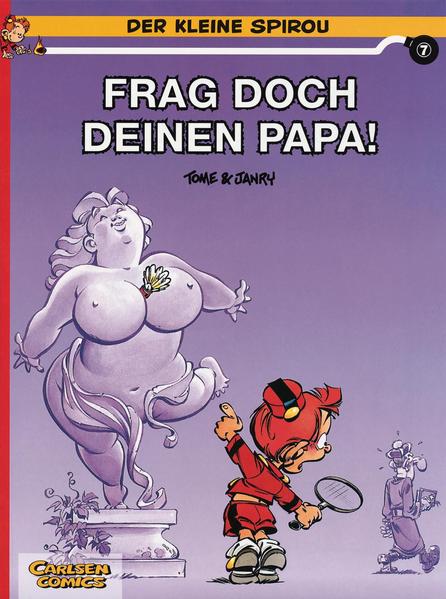 Der kleine Spirou 7: Frag doch deinen Papa!
