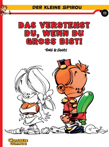 Der kleine Spirou 10: Das verstehst du, wenn du groß bist