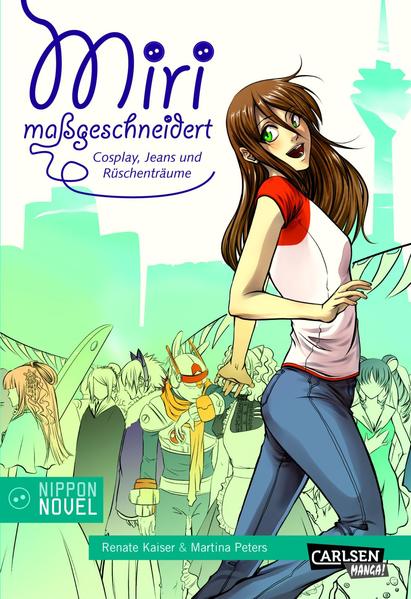 Miri maßgeschneidert - Cosplay, Jeans und Rüschenträume