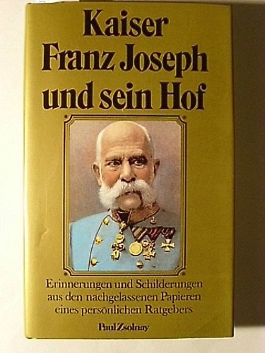 Kaiser Franz Joseph I. und sein Hof