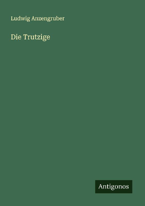 Die Trutzige