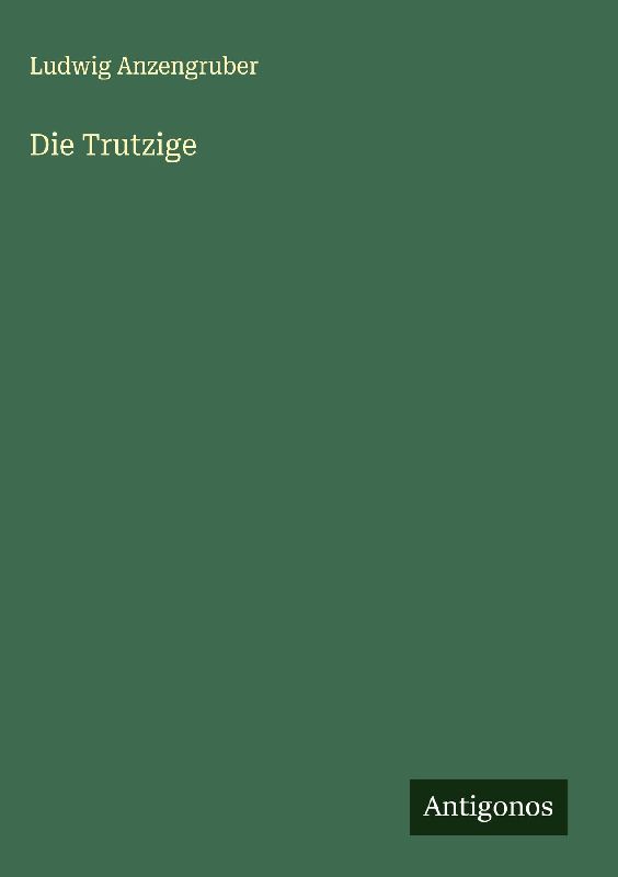 Die Trutzige