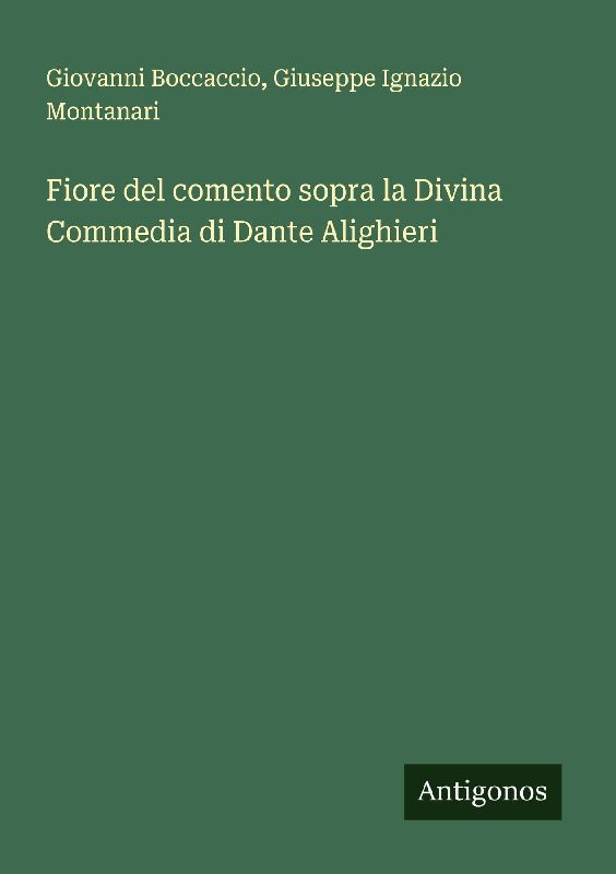 Fiore del comento sopra la Divina Commedia di Dante Alighieri