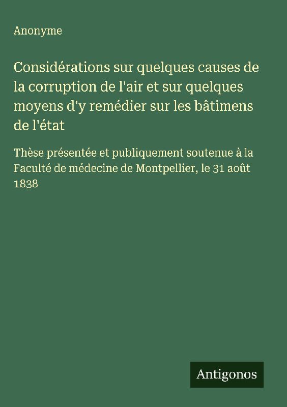 Considérations sur quelques causes de la corruption de l'air et sur quelques moyens d'y remédier sur les bâtimens de l'état