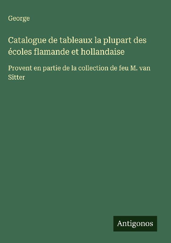 Catalogue de tableaux la plupart des écoles flamande et hollandaise