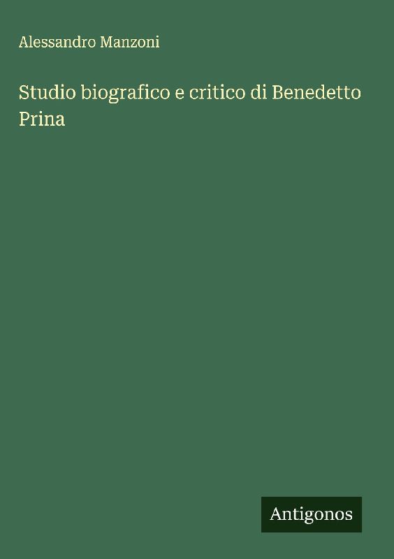 Studio biografico e critico di Benedetto Prina