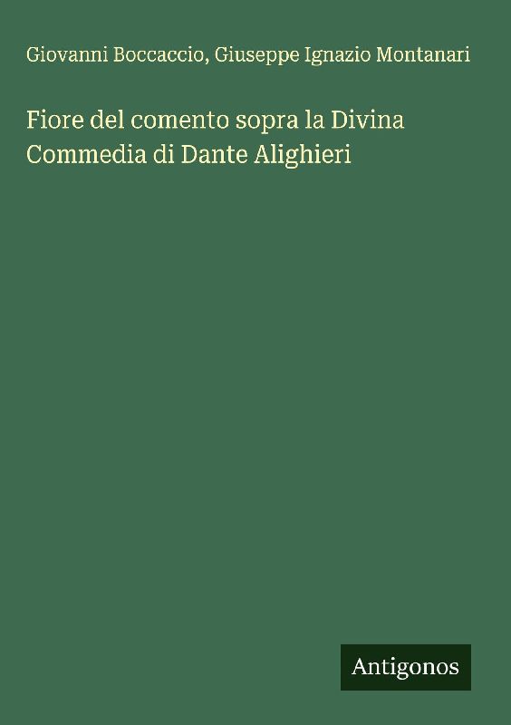 Fiore del comento sopra la Divina Commedia di Dante Alighieri