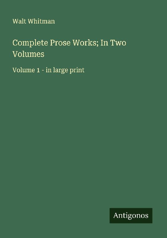 Complete Prose Works; In Two Volumes